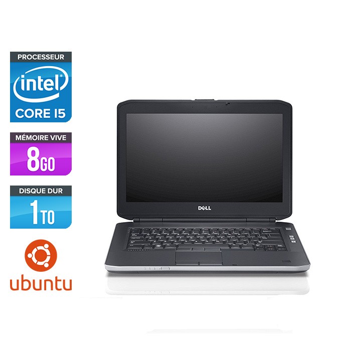 Dell Latitude E5430 - i5 - 8Go - 1To HDD - Ubuntu - Linux