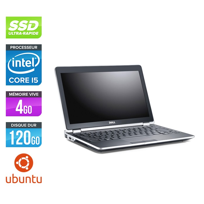 Dell Latitude E6220 - i5 - 4Go - SSD 120Go - Linux