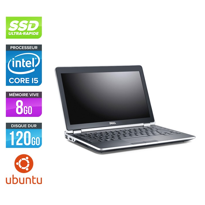 Dell Latitude E6220 - i5 - 8Go - SSD 120Go - Linux