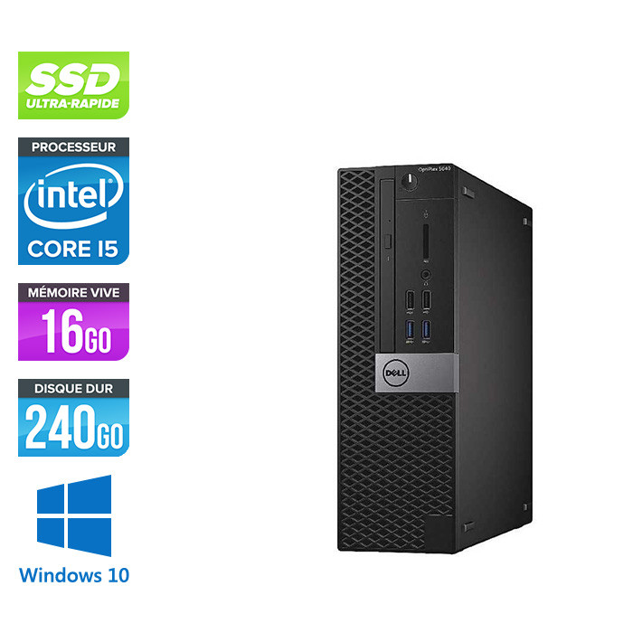 Pc de bureau Dell Optiplex 5040 SFF reconditionné - Intel core i5 - 16Go - SSD 240Go - Windows 10