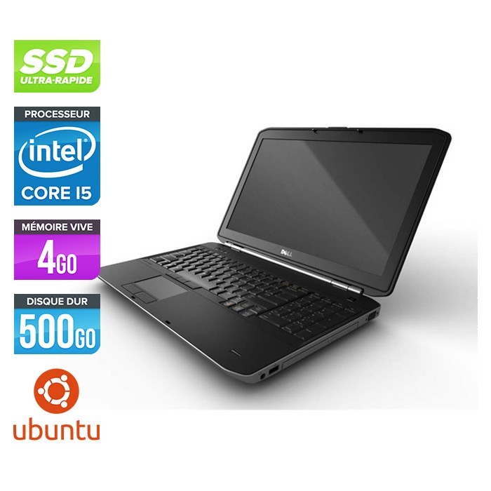 Dell Latitude E5520 - Core i5 - 4 Go - SSD 500 Go - Ubuntu - Linux