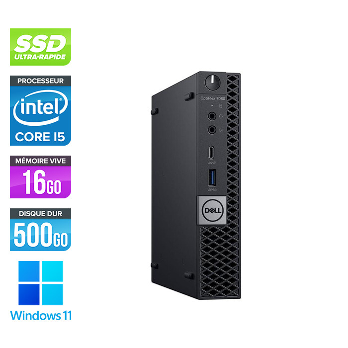 Unité centrale reconditionnée - Dell Optiplex 7060 Micro - i5 - 16Go - 500Go SSD - Win 11
