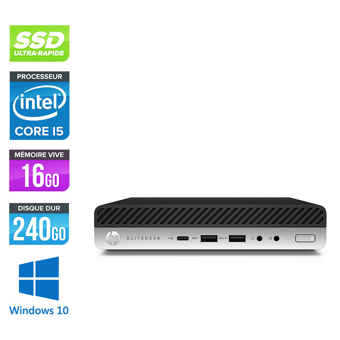 Pc de bureau HP EliteDesk 800 G4 DM reconditionné - i5 - 16Go DDR4 - 240Go SSD - Windows 10