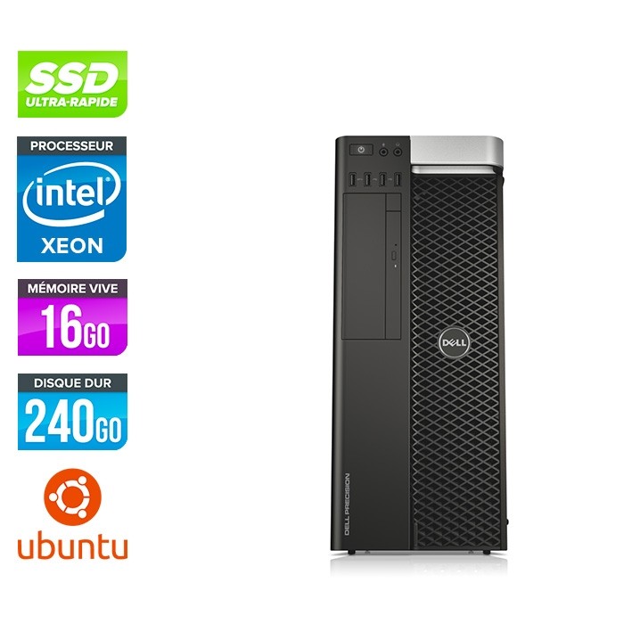 Dell T5600 - Xeon - 16Go - 240Go SSD + 2To - Quadro 2000 - Linux