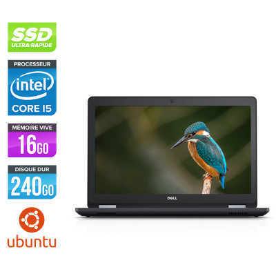 Dell latitude E5570 - i5 - 16 Go - 240 Go SSD - Linux