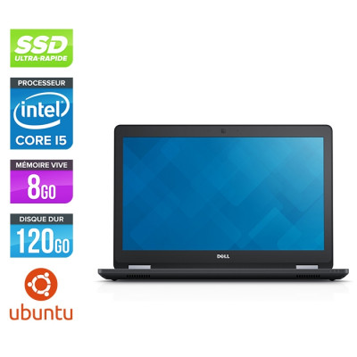 Pc portable reconditionné - Dell latitude E5570 - i5 6200U - 8Go - 120 Go SSD - Webcam - Ubuntu / Linux