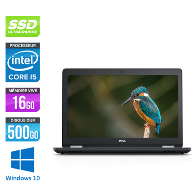 Dell latitude E5570 - i5 - 16 Go - 500 Go SSD - Windows 10