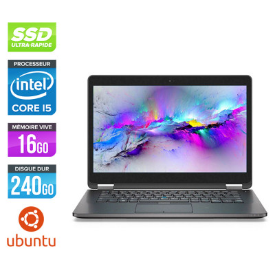 Pc portable reconditionné - Dell Latitude E7470 - Core i5 - 16 Go - 240Go SSD - Linux