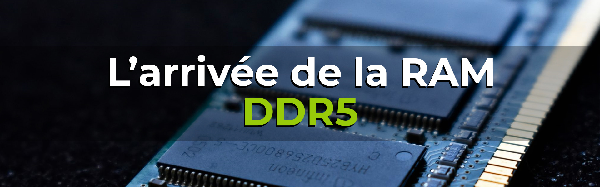 L'arrivée de la RAM DDR5