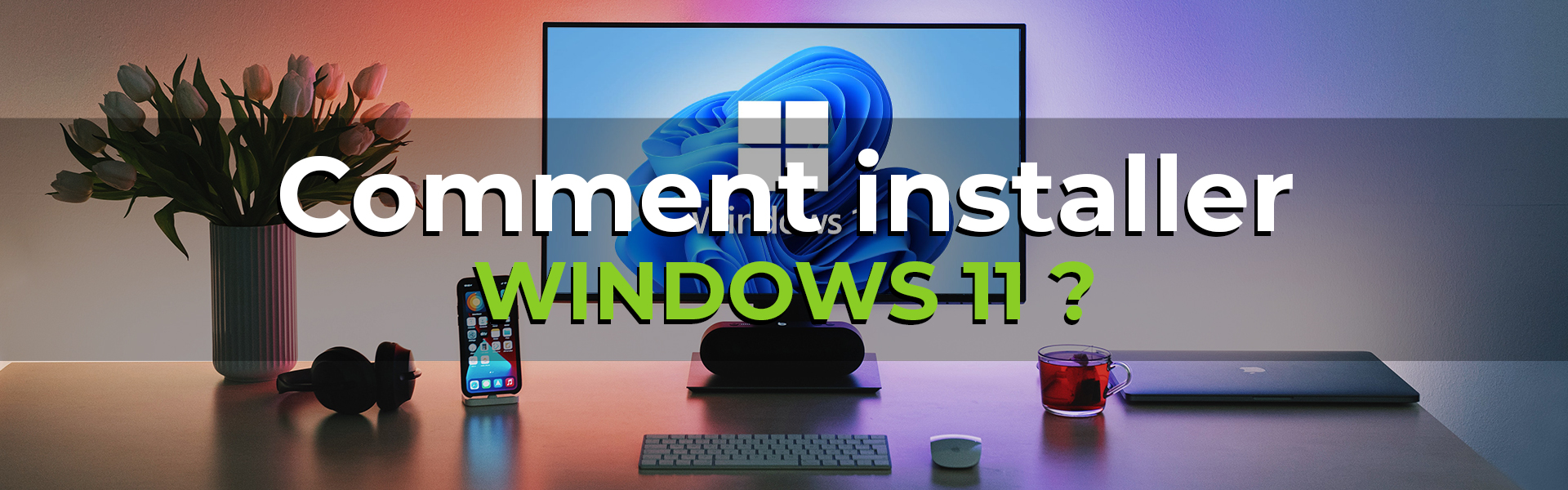 Comment installer Windows 11 ?