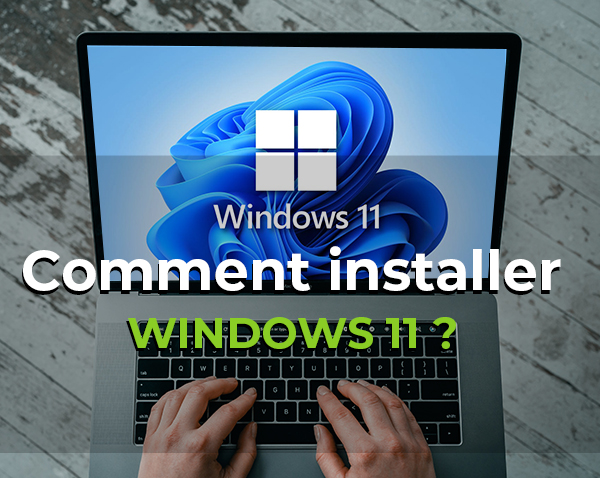 Guide complet : Comment installer Windows 11 sur PC ? - Trade Discount